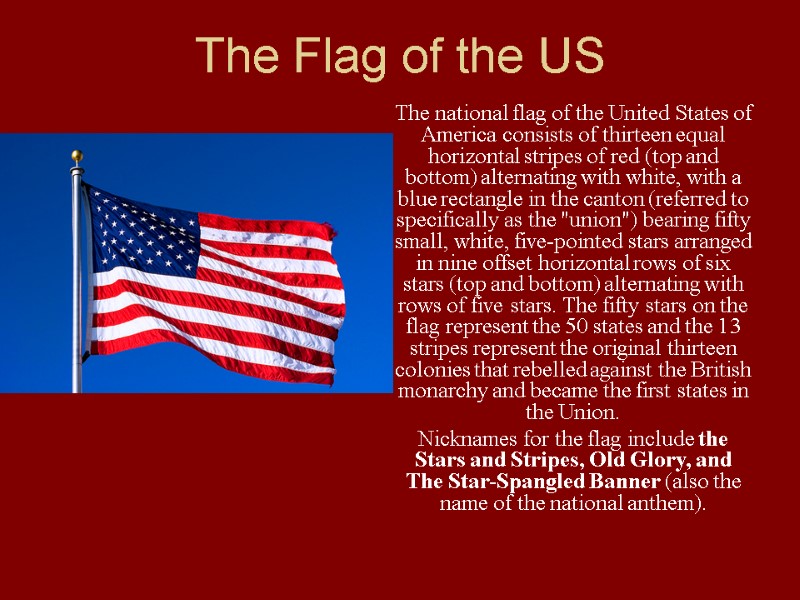 The Flag of the US The national flag of the United States of America